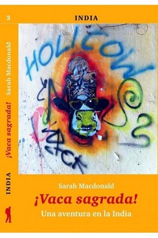 VACA SAGRADA!. UNA AVENTURA EN LA INDIA | 9788494066597 | MACDONALD, SARAH