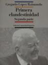 PRIMERA CLANDESTINIDAD SEGUNDA PARTE | 9788475964713 | LOPEZ RAIMUNDO, GREGORIO