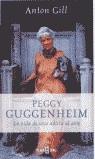 PEGGY GUGGENHEIM CONFESIONES DE UNA ADICTA AL ARTE | 9788401305139 | GILL, ANTON