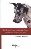 MUNDO EMOCIONAL DEL PERRO, EL | 9788493106706 | MASSON, JEFFREY