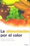 ALIMENTACION POR EL COLOR, LA | 9788478710263 | ARIAS, DIANA / VARGAS, CLAUDIA