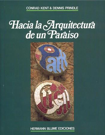 HACIA LA ARQUITECTURA DE UN PARAISO : PARK GÜELL | 9788487756184 | KENT, CONRAD A. ; PRINDLE, DENNIS