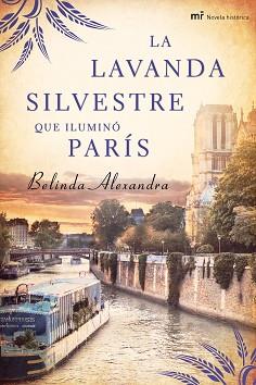 LAVANDA SILVESTRE QUE ILUMINO PARIS LA | 9788427037564 | ALEXANDRA, BELINDA