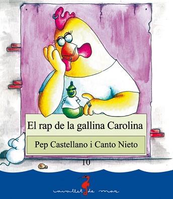 RAP DE LA GALLINA CAROLINA, EL (CAVALLET DE MAR) | 9788489663961 | CATELLANO, PEP; NIETO, CANTO