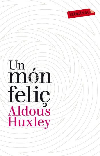 UN MÓN FELIÇ | 9788499302201 | ALDOUS HUXLEY