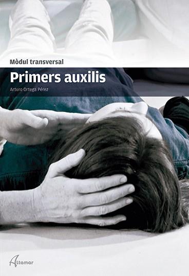 PRIMERS AUXILIS | 9788415309659 | ORTEGA PÉREZ, ARTURO / PUIG CUNILLERA, MISERICORDIA