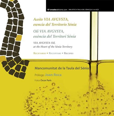 ACEITE VIA AUGUSTA, ESENCIA DEL TERRITORIO SÉNIA | 9788415896371 | MANCOMUNITAT TAULA DEL SENIA