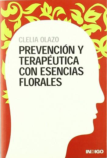 PREVENCION Y TERAPEUTICA CON ESENCIAS FLORALES | 9788489768802 | OLAZO, CLELIA