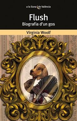 FLUSH. BIOGRAFIA D'UN GOS | 9788413585024 | VIRGINIA WOLF