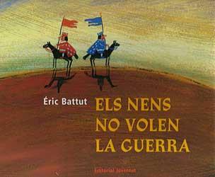 NENS NO VOLEN LA GUERRA, ELS | 9788426131898 | BATTUT, ERIC