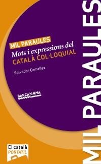 MIL PARAULES MOTS I EPRESSIONS DEL CATALA COL.LOQUIAL | 9788448928803 | COMELLES GARCIA, SALVADOR