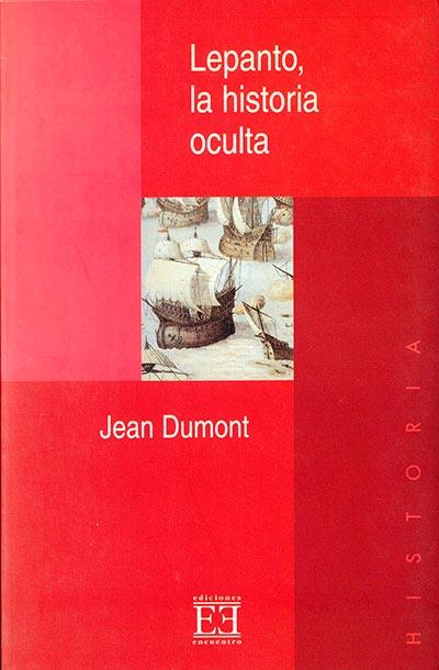 LEPANTO LA HISTORIA OCULTA | 9788474905243 | DUMONT, JEAN