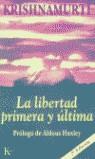 LIBERTAD PRIMERA Y ULTIMA, LA | 9788472453548 | KRISHNAMURTI