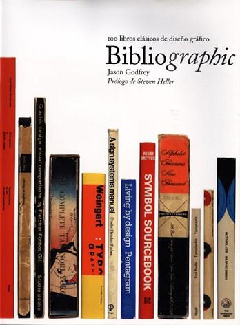 BIBLIOGRAPHIC 100 LIBROS CLASICOS DE DISEÑO GRAFICO | 9788495376916 | GODFREY, JASON