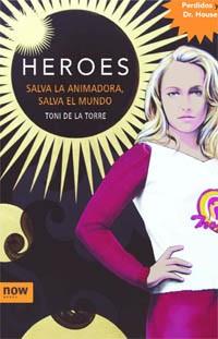 HEROES ( SALVA LA ANIMADORA SALVA EL MUNDO ) | 9788496767386 | DE LA TORRE, TONI