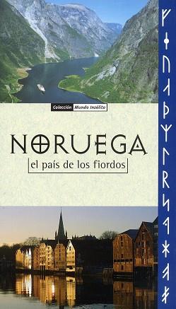 NORUEGA EL PAIS DE LOS FIORDOS | 9788460963394 | POTAU ESCUR, SARA/BARBA, CÉSAR/MATTHÍASDÓTTIR, HÓLMFRÍDUR