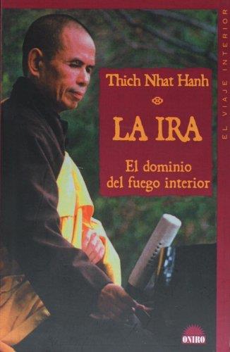 IRA, LA EL DOMINIO DEL FUEGO INTERIOR | 9788495456939 | THICH NHAT HANH