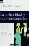 URBANIDAD Y LOS USOS SOCIALES, LA (DINAMICA) | 9788401520372 | LOPEZ, CAMILO