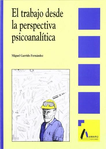 TRABAJO DESDE LA PERSPECTIVA PSICOANALITICA, EL | 9788481960013 | GARRIDO FERNANDEZ, MIGUEL