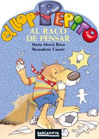 LLOP PEPITO EL : AL RACO DE PENSAR | 9788448919559 | ROCA, MARIA MERCE / CUXART, BERNADETTE