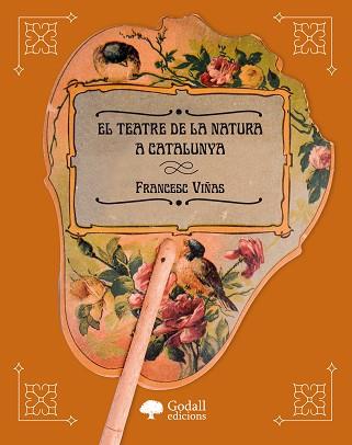 TEATRE DE LA NATURA A CATALUNYA | 9788412843323 | VIÑAS FAURA, FRANCESC