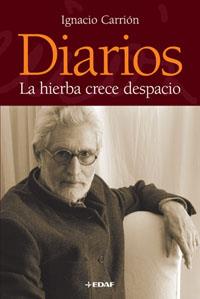 DIARIOS: LA HIERBA CRECE DESPACIO | 9788441419247 | CARRION, IGNACIO