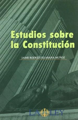 ESTUDIOS SOBRE LA CONSTITUCION | 9788497252409 | RODRIGUEZ ARANA MUÑOZ, JAIME