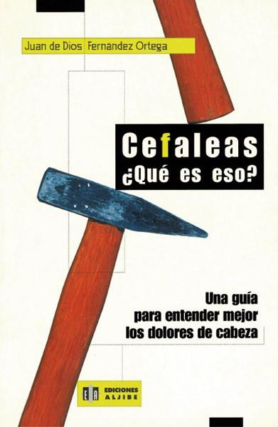 CEFALEAS QUE ES ESO ? | 9788497000147 | FERNANDEZ ORTEGA, JUAN DE DIOS