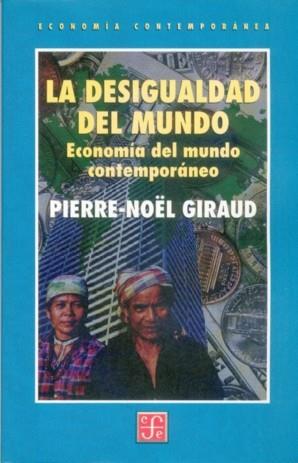 DESIGUALDAD DEL MUNDO, LA | 9789681656959 | GIRAUD, PIERRE-NOEL