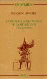 FILOSOFIA COMO ANHELO DE LA REVOLUCION, LA | 9788477312703 | SAVATER, FERNANDO