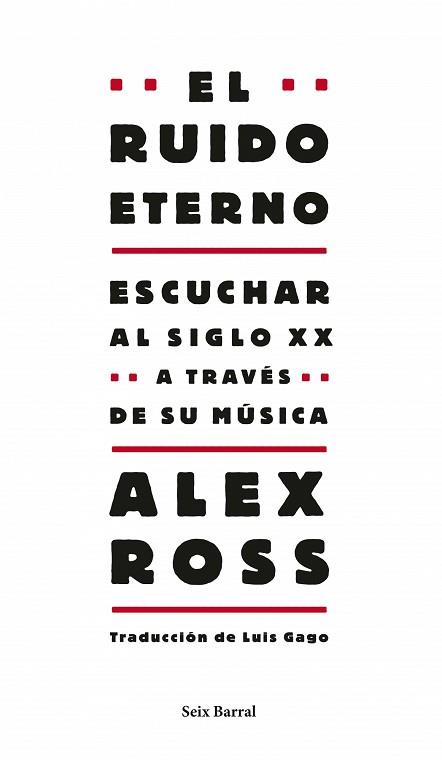 RUIDO ETERNO EL ( ESCUCHAR AL SIGLO XX A TRAVES DE ... ) | 9788432209130 | ROSS, ALEX