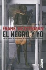 NEGRO Y YO EL ( TRAS LAS HUELLAS DEL BOSQUIMANO ... ) | 9788449435317 | WESTERMAN, FRANK