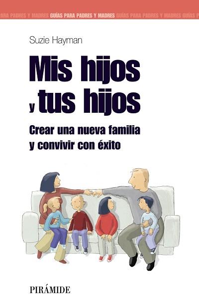 MIS HIJOS Y TUS HIJOS CREAR UNA NUEVA FAMILIA Y CONVIVIR ... | 9788436823738 | HAYMAN, SUZIE