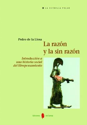 RAZON Y LA SINRAZON, LA | 9788476283868 | LLOSA, PEDRO DE LA