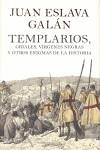 TEMPLARIOS Y OTROS ENIGMAS DE LA HISTORIA | 9788408102007 | JUAN ESLAVA GALAN