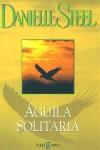 AGUILA SOLITARIA (TAPA DURA) | 9788401329739 | STEEL, DANIELLE