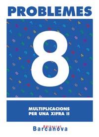 QUADERN PROBLEMES 8 MULTIPLICACIONS PER UNA XIFRA II | 9788448914271 | VARIS