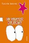 GUSANO NARANJA, EL (PAPELES ROTOS) | 9788466726795 | MONREAL, VIOLETA