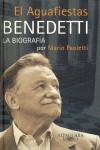 AGUAFIESTAS, EL. BENEDETTI. LA BIOGRAFIA | 9788420428680 | PAOLETTI, MARIO