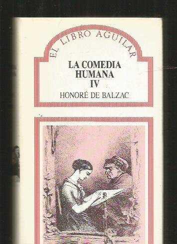 COMEDIA HUMANA LA ( VOLUMEN IV ) | 9788403601666 | BALZAC DE, HONORE