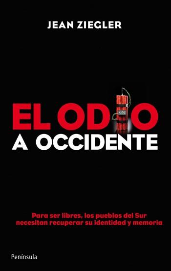 ODIO A OCCIDENTE EL | 9788499420486 | ZIEGLER, JEAN