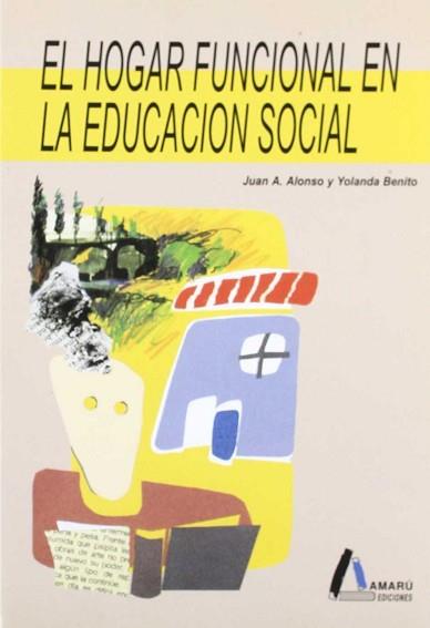 HOGAR FUNCIONAL EN LA EDUCACION SOCIAL | 9788481960303 | BENITO MATE, YOLANDA ; ALONSO BRAVO, JUA