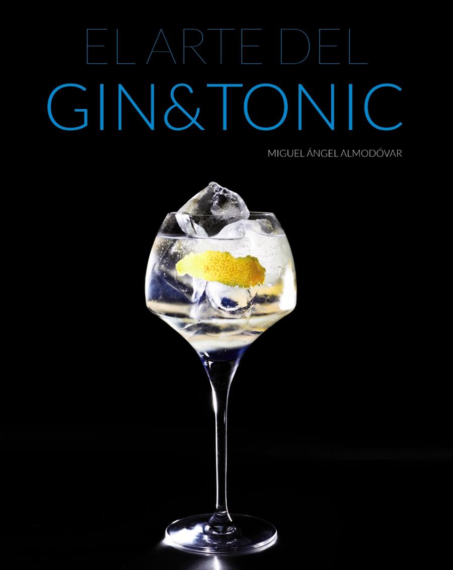 EL ARTE DEL GIN TONIC | 9788441535282 | ALMODÓVAR, MIGUEL ÁNGEL