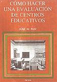 COMO HACER UNA EVALUACION DE CENTROS EDUCATIVOS | 9788427711532 | RUIZ RUIZ, JOSE MARIA