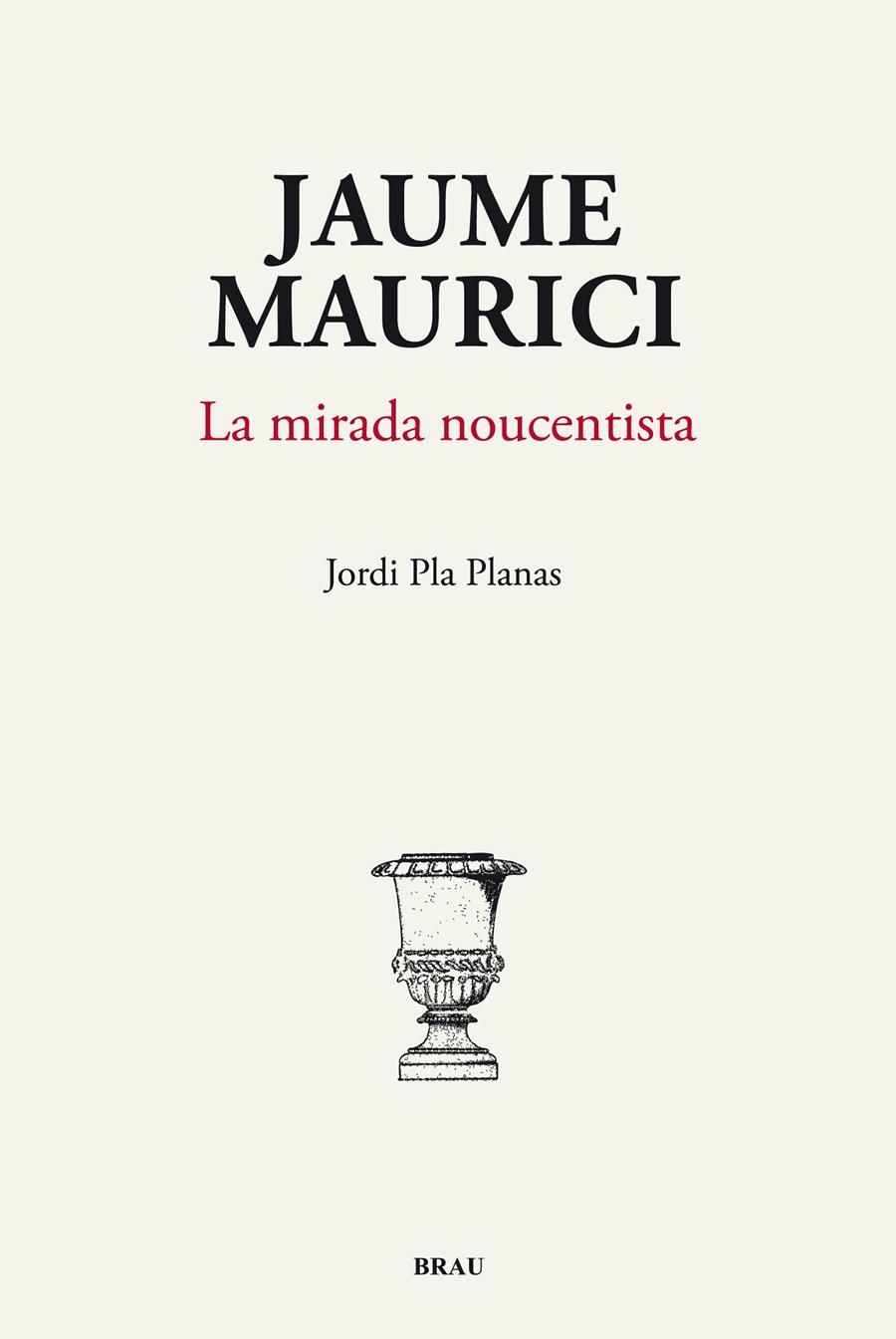 JAUME MAURICI, LA MIRADA NOUCENTISTA | 9788496905818 | PLA PLANAS, JORDI