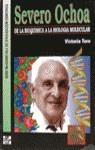 SEVERO OCHOA DE LA BIOQUIMICA A LA BIOLOGIA MOL | 9788448102654 | TORO, VICTORIA