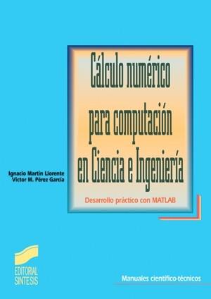 CALCULO NUMERICO PARA COMPUTACION EN CIENCIA E INGENIERIA | 9788477385868 | MARTIN LLORENTE, IGNACIO