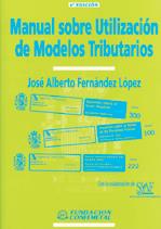 MANUAL SOBRE UTILIZACION DE MODELOS TRIBUTARIOS | 9788489786844 | FERNANDEZ LOPEZ, JOSE ALBERTO