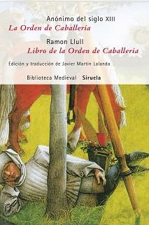 ORDEN DE CABALLERIA LA / LIBRO DE LA ORDEN DE CABALLERIA | 9788498412727 | ANONIMO DEL SIGLO XIII / LLULL, RAMON