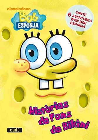 BOB ESPONJA: HISTORIES DE FONS DE BIKINI | 9788447460861 | MIGLIS, JENNY